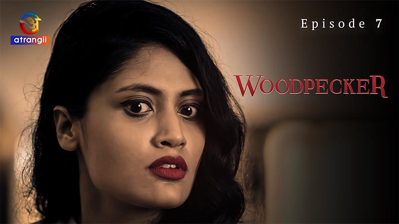Woodpecker | Season 01 | Episode 07